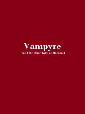 cover image of Vampyre (and the other Tales of Macabre)